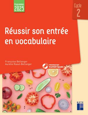 Réussir son entrée en vocabulaire cycle 2