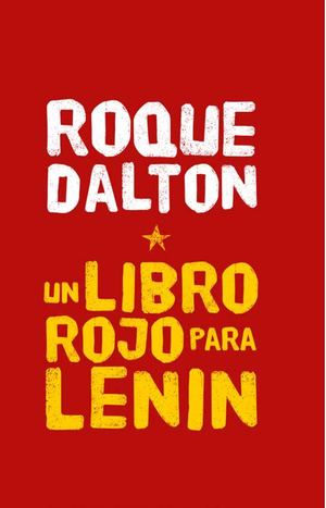 Un Libro Rojo Para Lenin * Roque Dalton/El Salvador