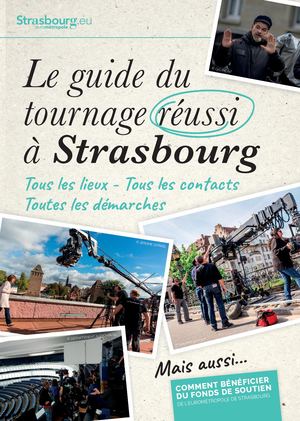 Le guide du tournage réussi à Strasbourg