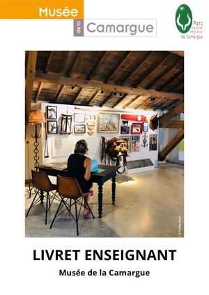 Livret Enseignant Musée de la Camargue - Exposition permanente