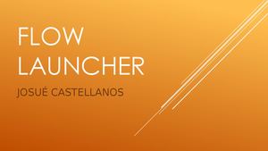 Flow Launcher-Josué Castellanos