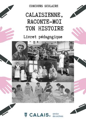 IV Livret 2eme GM - Calaisienne raconte-moi ton histoire