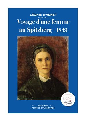 Voyage D'une Femme Au Spitzberg - 1839- Léonie d'Aunet