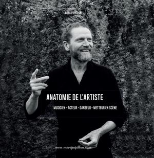 Marc Papillon - Anatomie De L'artiste Musicien Acteur Danseur