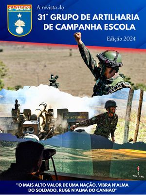 A Revista Do 31° Grupo De Artilharia De Campanha Escola Edição 2024