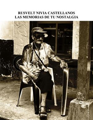 LAS MEMORIAS DE TU NOSTALGIA