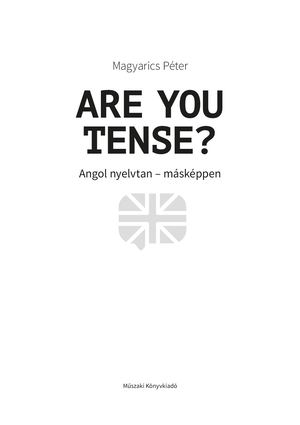 MK-1105 Are you tense? Összefoglaló angol nyelvtan