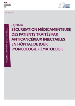 Synthèse sécurisation médicamenteuse des patients traités par anticancéreux injectables en hôpital de jour d'Oncologie-Hématologie - INCa