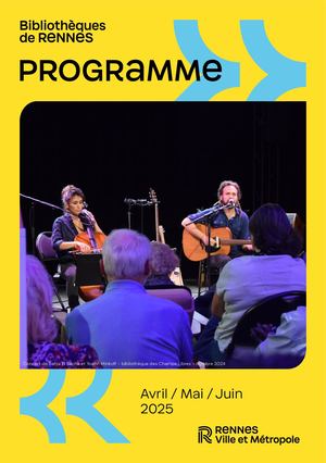 Bibliothèques de Rennes - Programme d'avril à juin 2025