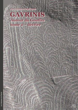 Gavrinis. Autour du Gouffre. Tome 2, décrire