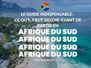 A savoir : guide pratique des infos à connaître avant de partir en Afrique du sud