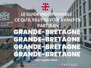 Guide pratique : à savoir avant de partir en Grande-Bretagne