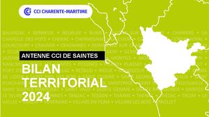 Bilan territorial 2024 de l'antenne de Saintes de la CCI Charente-Maritime