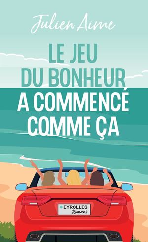 Le jeu du bonheur à commencé comme ça - extrait