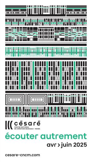 Césaré CNCM Reims Programme Avril Juin 2025