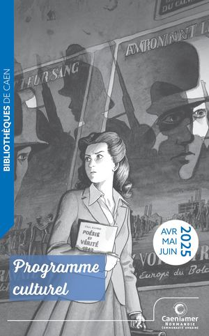 Programme culturel des bibliothèques de Caen - AVRIL - JUIN 2025
