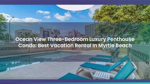 Ocean View Three-Bedroom Luxury Penthouse Condo: Best Vacation Rental In Myrtle Beach