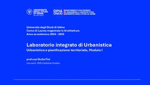 Lab. Int. di Urbanistica | 2025.03.05 Lezione 02 Fini - Strategie di Rigenerazione territoriale per il Friuli Venezia Giulia