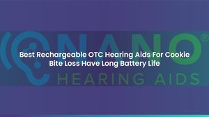 Best Rechargeable OTC Hearing Aids For Cookie Bite Loss Have Long Battery Life