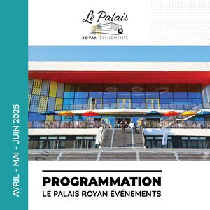 Programmation Le Palais Avril à Juin 2025