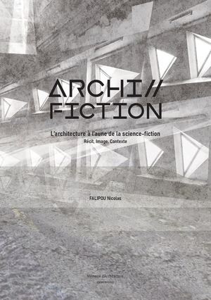 Mémoire d'architecture - Archi//Fiction (2022)