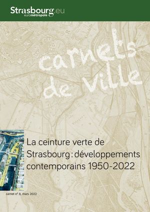 La Ceinture Verte de Strasbourg - Développements contemporains 1950 2022