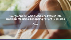 Evergreen East Asian Medicine Evolves into Empirical Medicine, Enhancing Patient-Centered Care