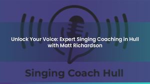 Master Your Voice with Matt Richardson: Hull’s Leading Singing Coach