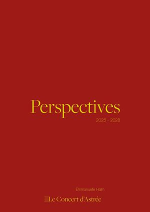 Le Concert d'Astrée _ Perspectives 2025-2028