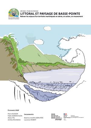 LITTORAL ET PAYSAGE DE BASSE-POINTE : Relever les enjeux d’un territoire martiniquais en alerte, en action, en mouvement. ( APR 2023 - ÉTUDE DE PAYSAGE ) / Etudiants ENSP : Pablo DOMON-KLEIN, Anthéa ROUSSEAU, Alexis ITEL, Pierre BUSSON