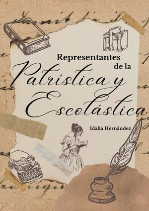 Representantes de la Patrística y Escolástica.