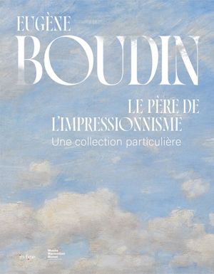 Eugène Boudin. Le père de l'impressionnisme - Une collection particulière (extrait)