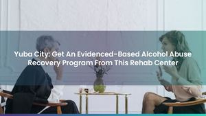 Yuba City: Get An Evidenced-Based Alcohol Abuse Recovery Program From This Rehab Center