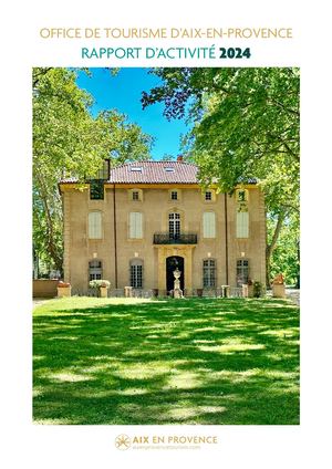 Rapport d'activités 2024 de l'Office de Tourisme d'Aix-en-Provence