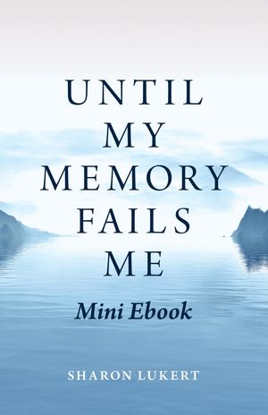 Until My Memory Fails Me Bonus Ebook