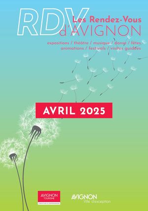 Les Rendez Vous d'Avignon Avril 2025