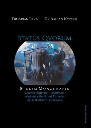 Dr. Arian Leka / Dr. Ardian Kycyku: Status Qvorum - Studim monografik