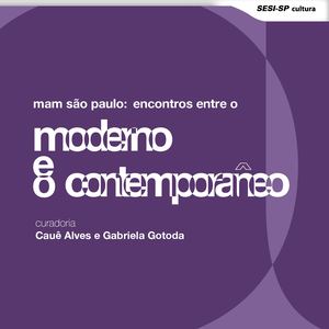 [PROGRAMA] Mam São PauloEncontros Entre O Moderno E O Contemporâneo
