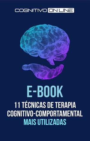 11 Técnicas De Terapia Cognitivo Comportalmente Mais Utilizadas