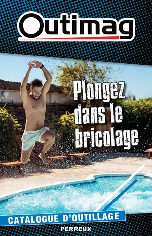 Outimag Perreux Catalogue De Bricolage Ete 2025
