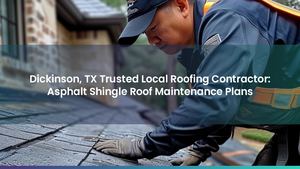 Dickinson, TX Trusted Local Roofing Contractor: Asphalt Shingle Roof Maintenance Plans