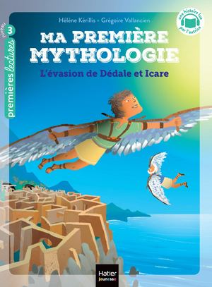Ma première mythologie - L'évasion de Dédale et Icare - CP/CE1 6/7 ans