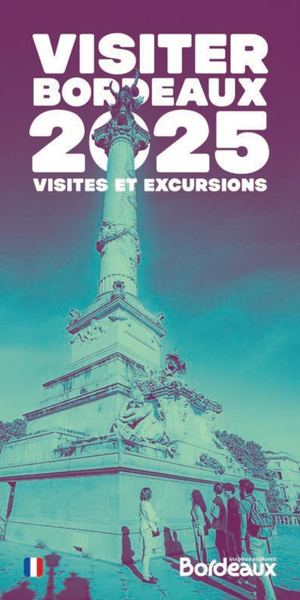 VISITER BORDEAUX 2025