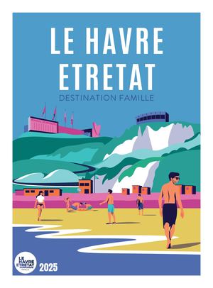 Le Havre Etretat - Destination Famille 2025