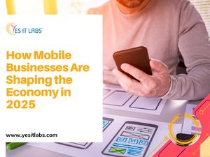 How Mobile Businesses Are Shaping The Economy
