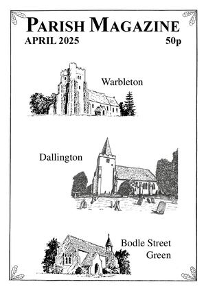 Warbleton, Bodle Street Green and Dallington parishes magazine April 2025