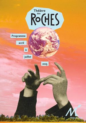 Théâtre des Roches - programme avril à juillet 2025