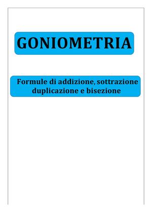 4_Goniometria_Formule Di Addizione, Sottrazione, Duplicazione E Bisezione