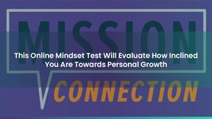 This Online Mindset Test Will Evaluate How Inclined You Are Towards Personal Growth