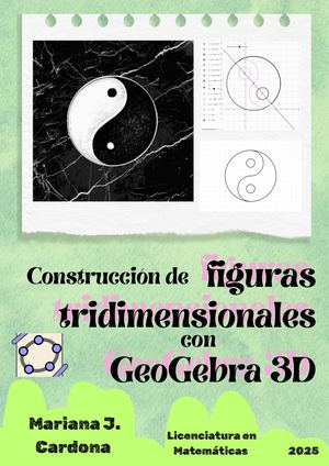 Taller #3 Construcción de figuras tridimensionales  con Geogebra 3D Mariana Cardona